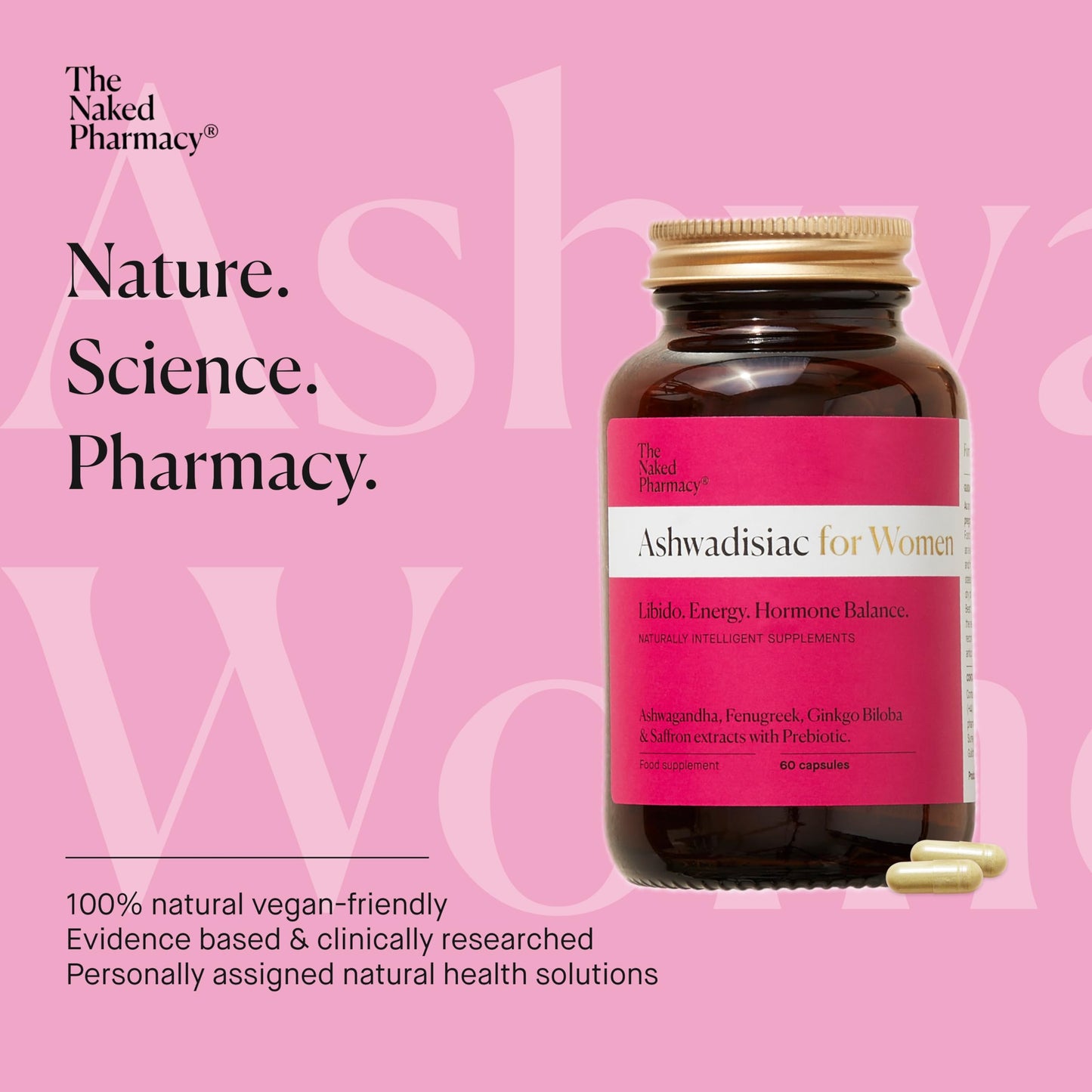 The Naked Pharmacy | Ashwadisiac for Women | Energy & Balance | Saffron, Ashwagandha, Fenugreek & Prebiotic | High Strength | Natural No Additives | 60 Capsules